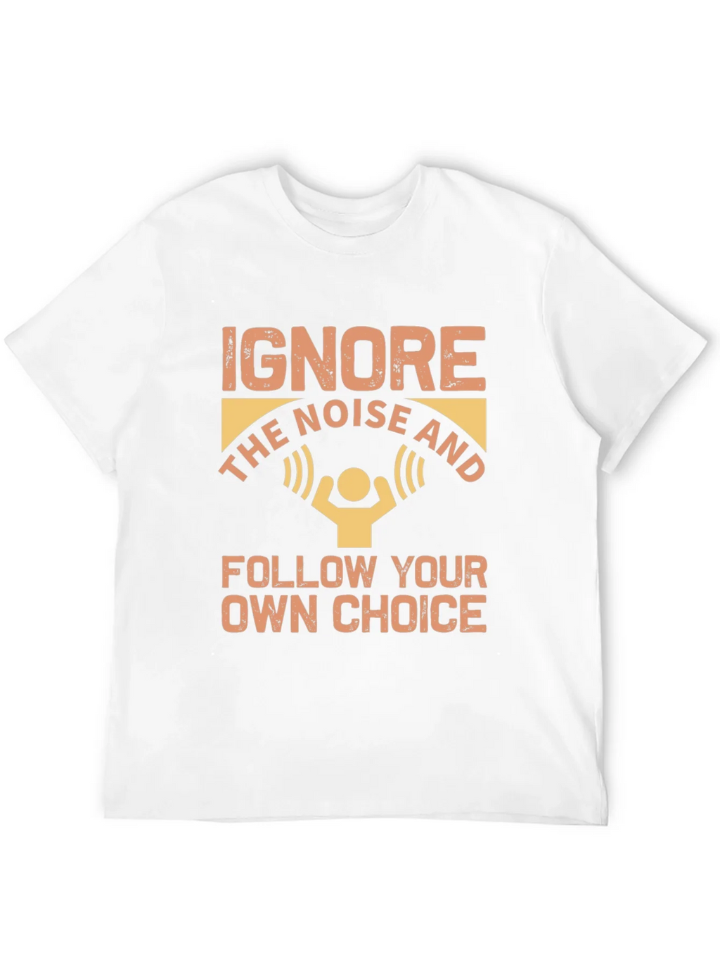 Ignore Noise Follow Choice T-Shirt product image 3