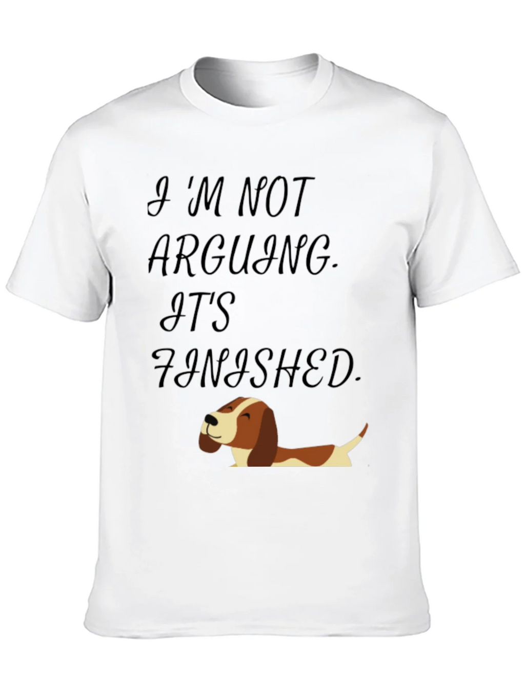 Funny Dog T-Shirt: Im Not Arguing Its Finished! product image 11