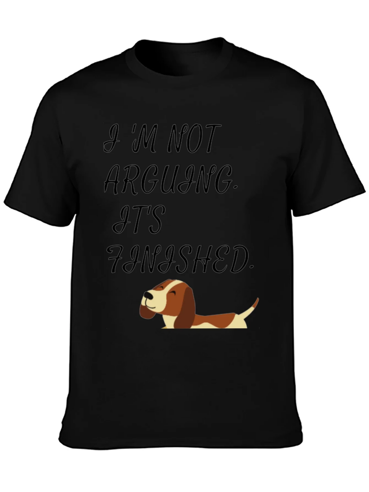 Funny Dog T-Shirt: Im Not Arguing Its Finished! product image 6