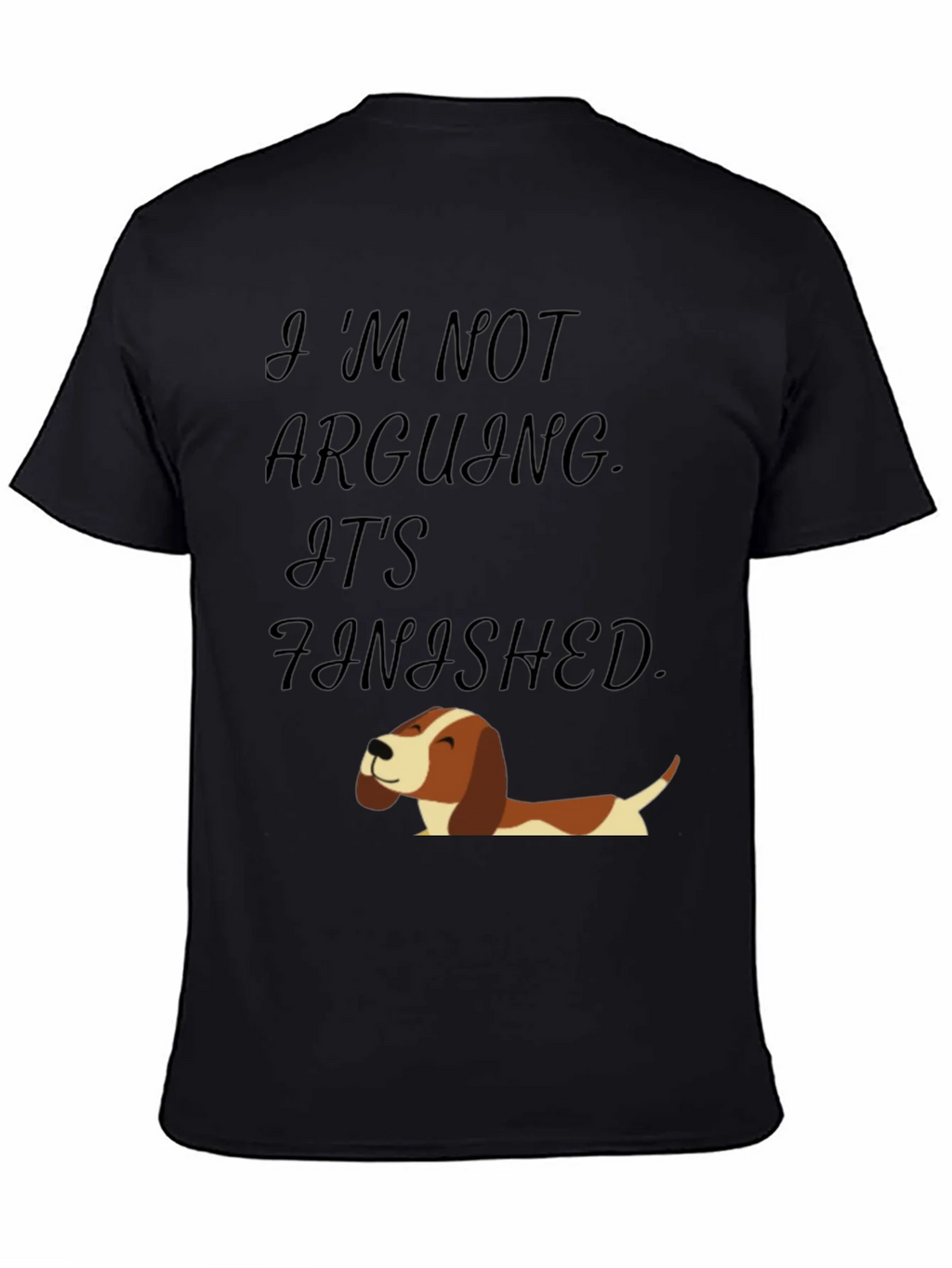 Funny Dog T-Shirt: Im Not Arguing Its Finished! product image 7