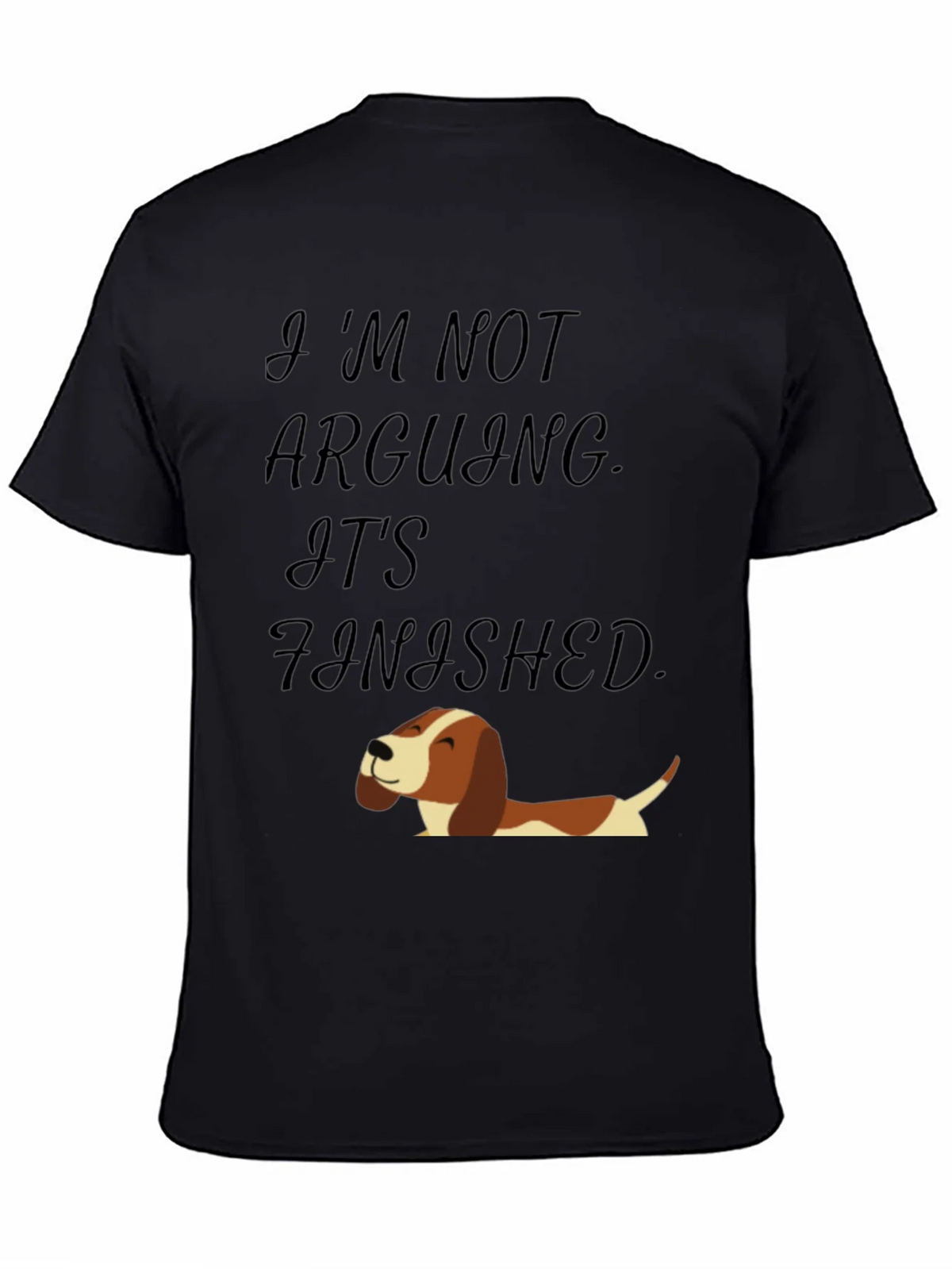Funny Dog T-Shirt: Im Not Arguing Its Finished! product image 7