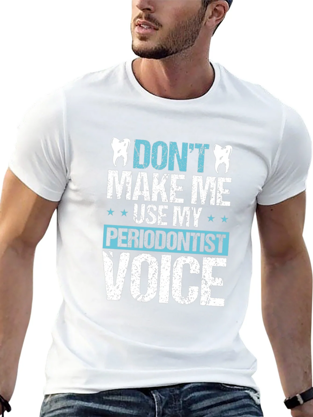 Funny Dentist T-Shirt - Dont Make Me Use My Periodontist product image 4