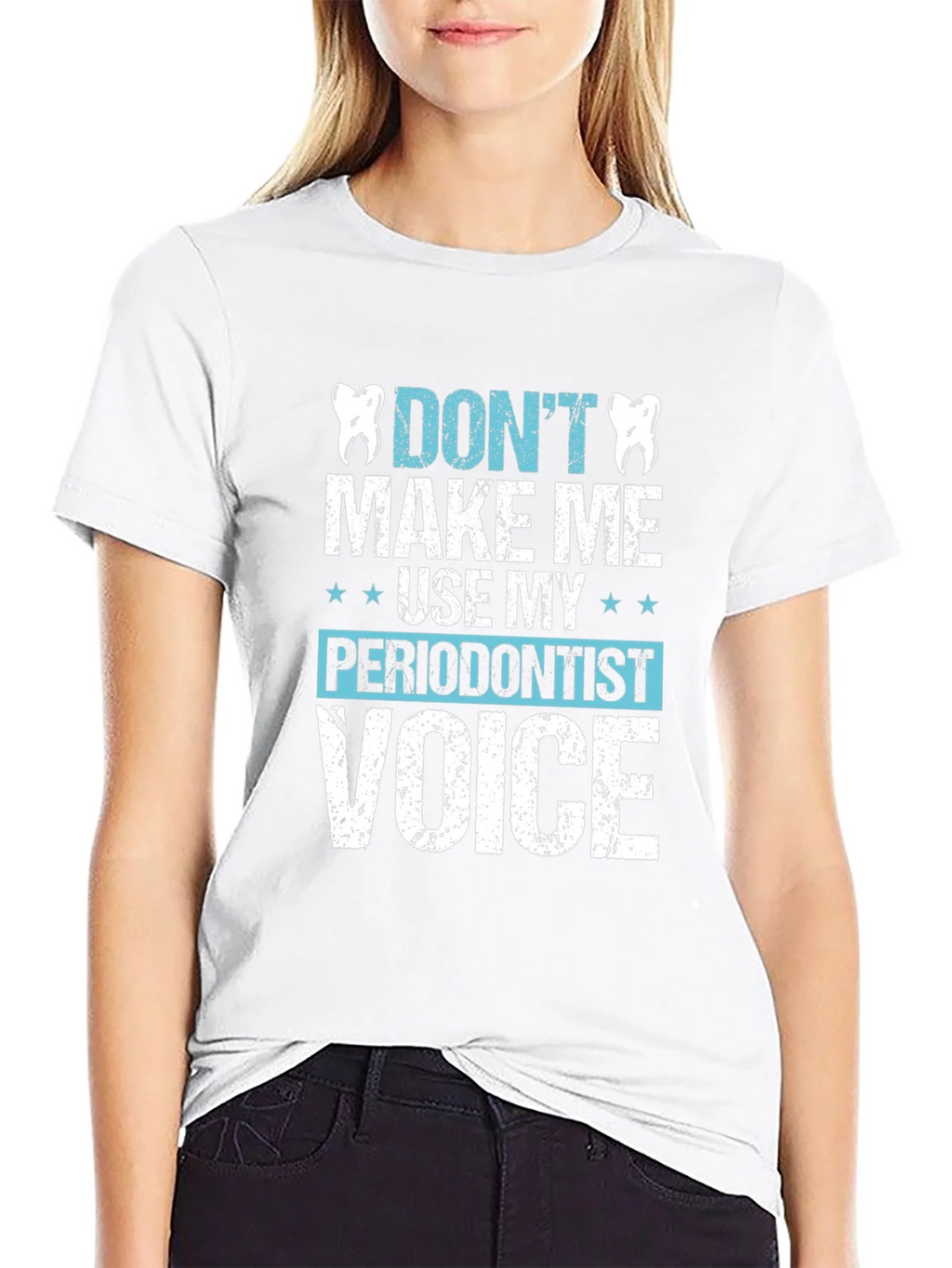 Funny Dentist T-Shirt - Dont Make Me Use My Periodontist product image 11