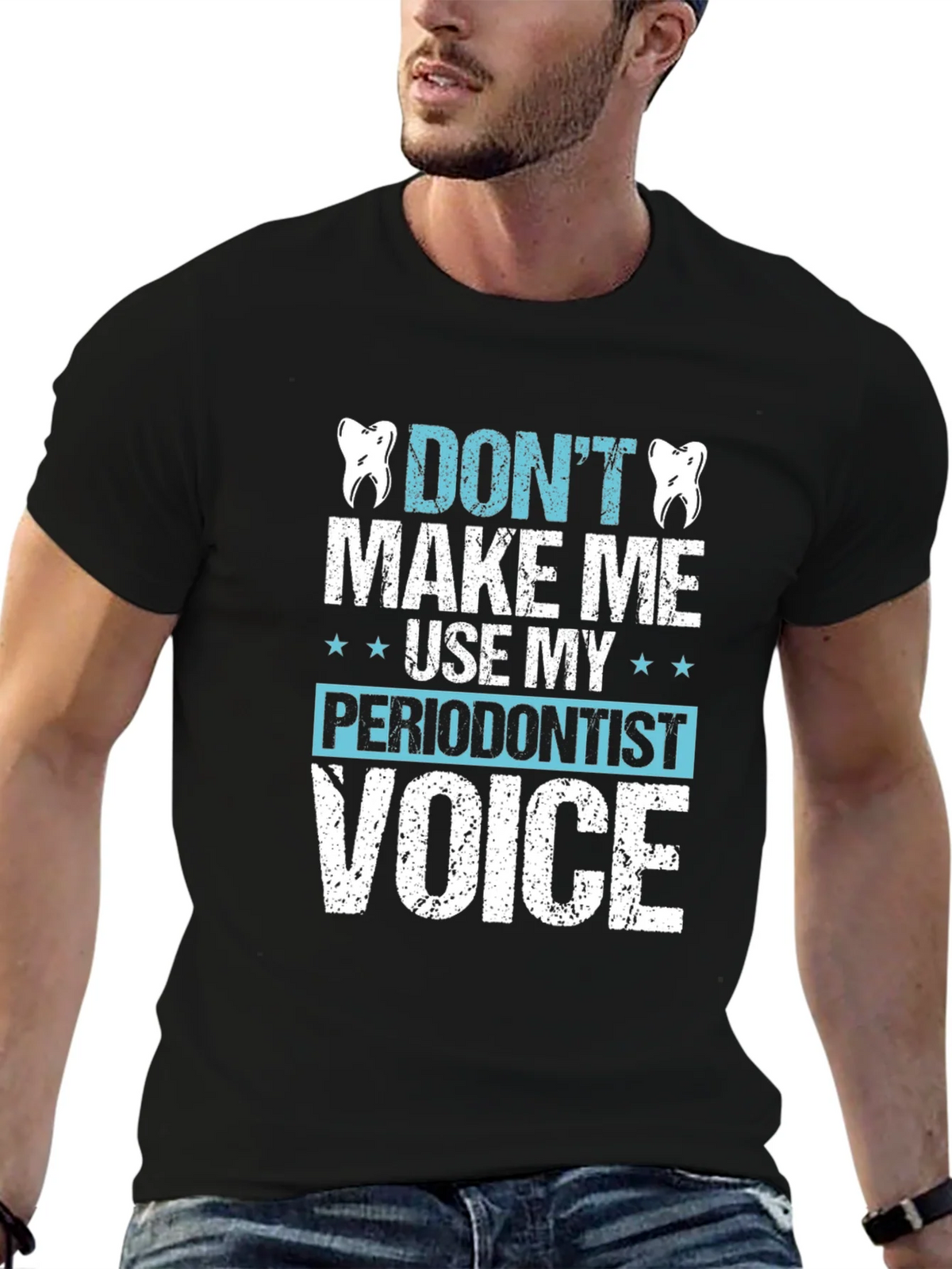 Funny Dentist T-Shirt - Dont Make Me Use My Periodontist product image 9