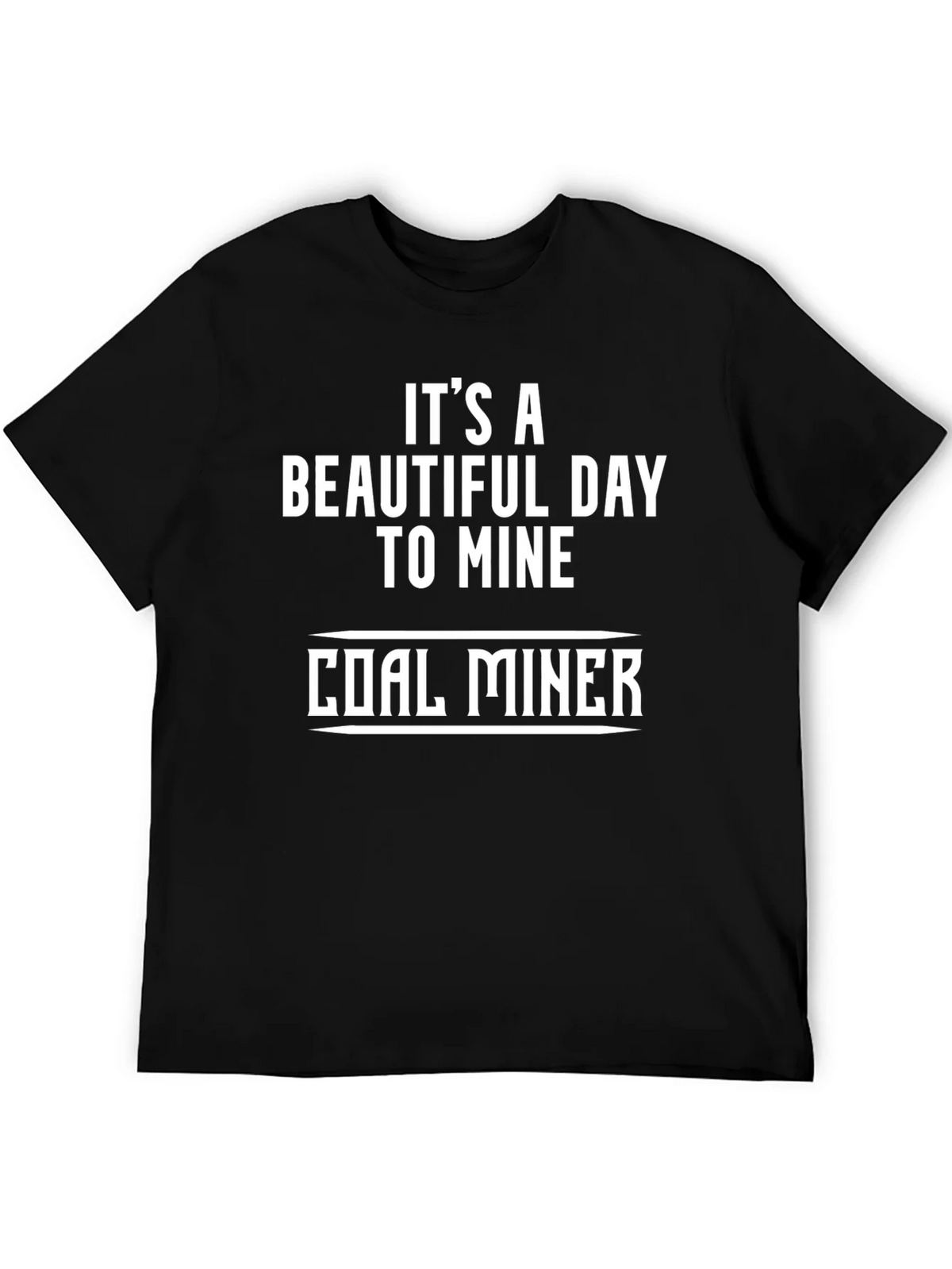 Coal Miner T-Shirt - Its a Beautiful Day product image 8