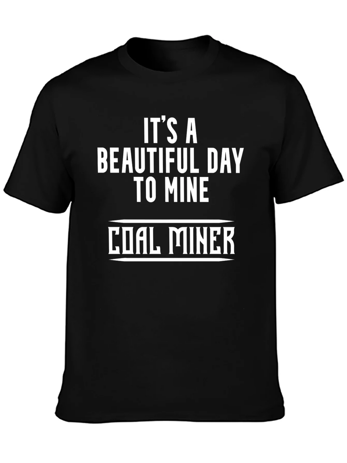Coal Miner T-Shirt - Its a Beautiful Day product image 6