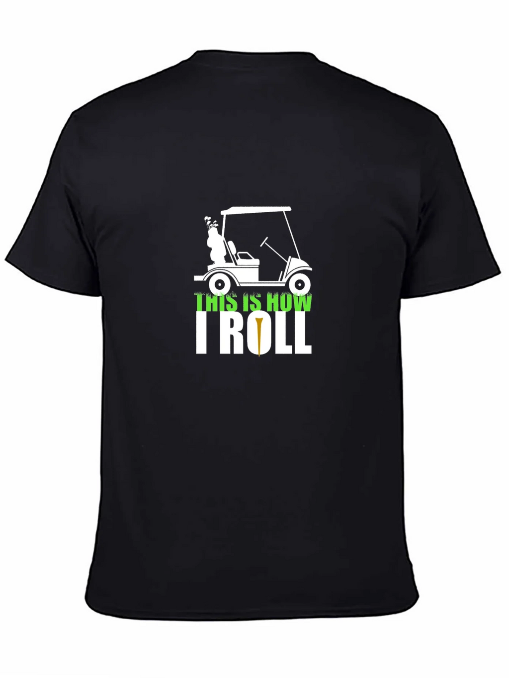 Golf Cart T-Shirt - This is How I Roll Tee product image 7