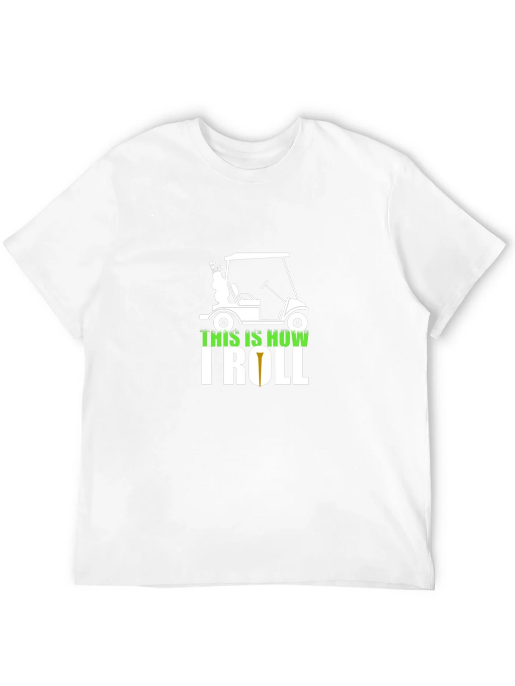 Golf Cart T-Shirt - This is How I Roll Tee product image 3