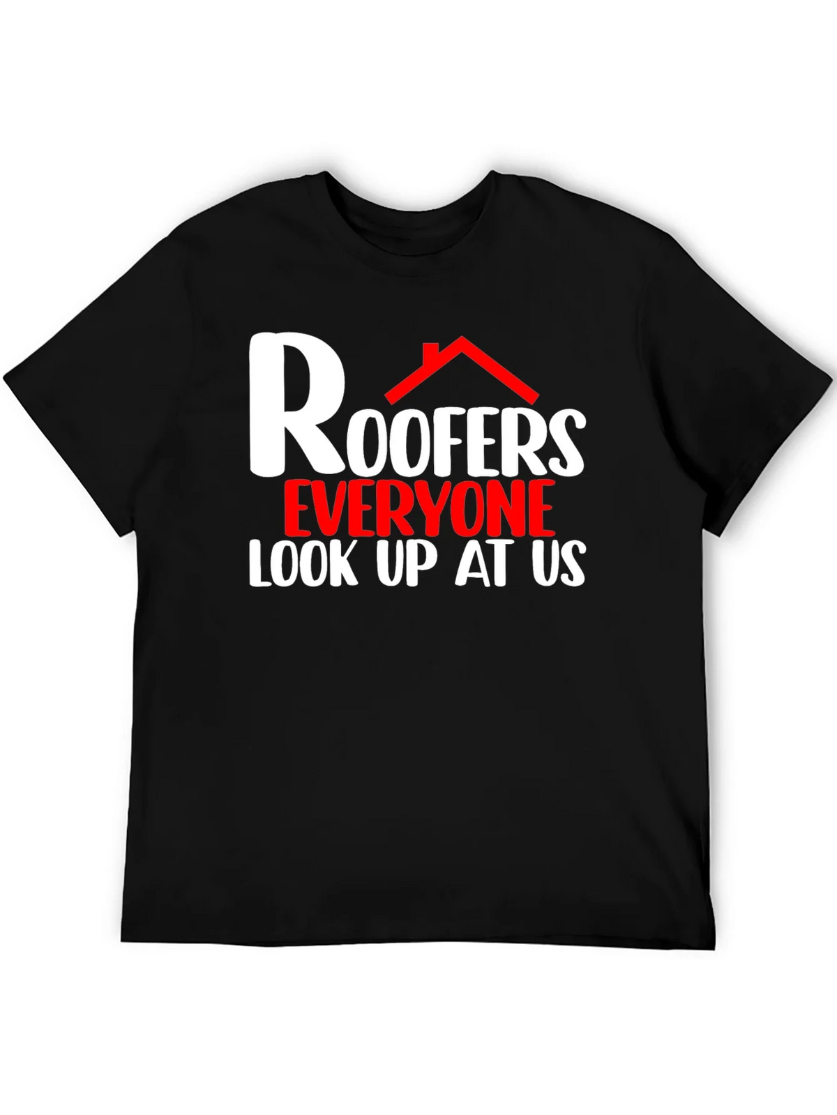 Roofers Look Up At Us Graphic T-Shirt product image 8
