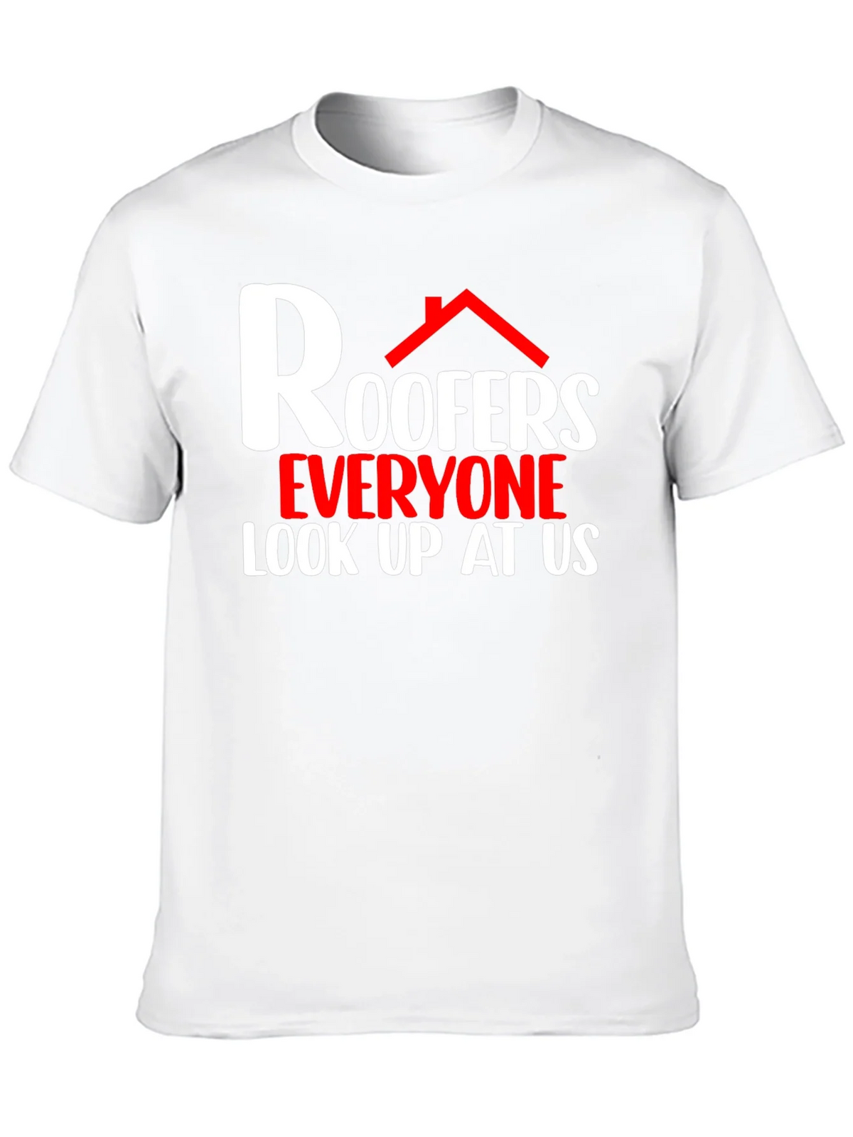 Roofers Look Up At Us Graphic T-Shirt product image 12