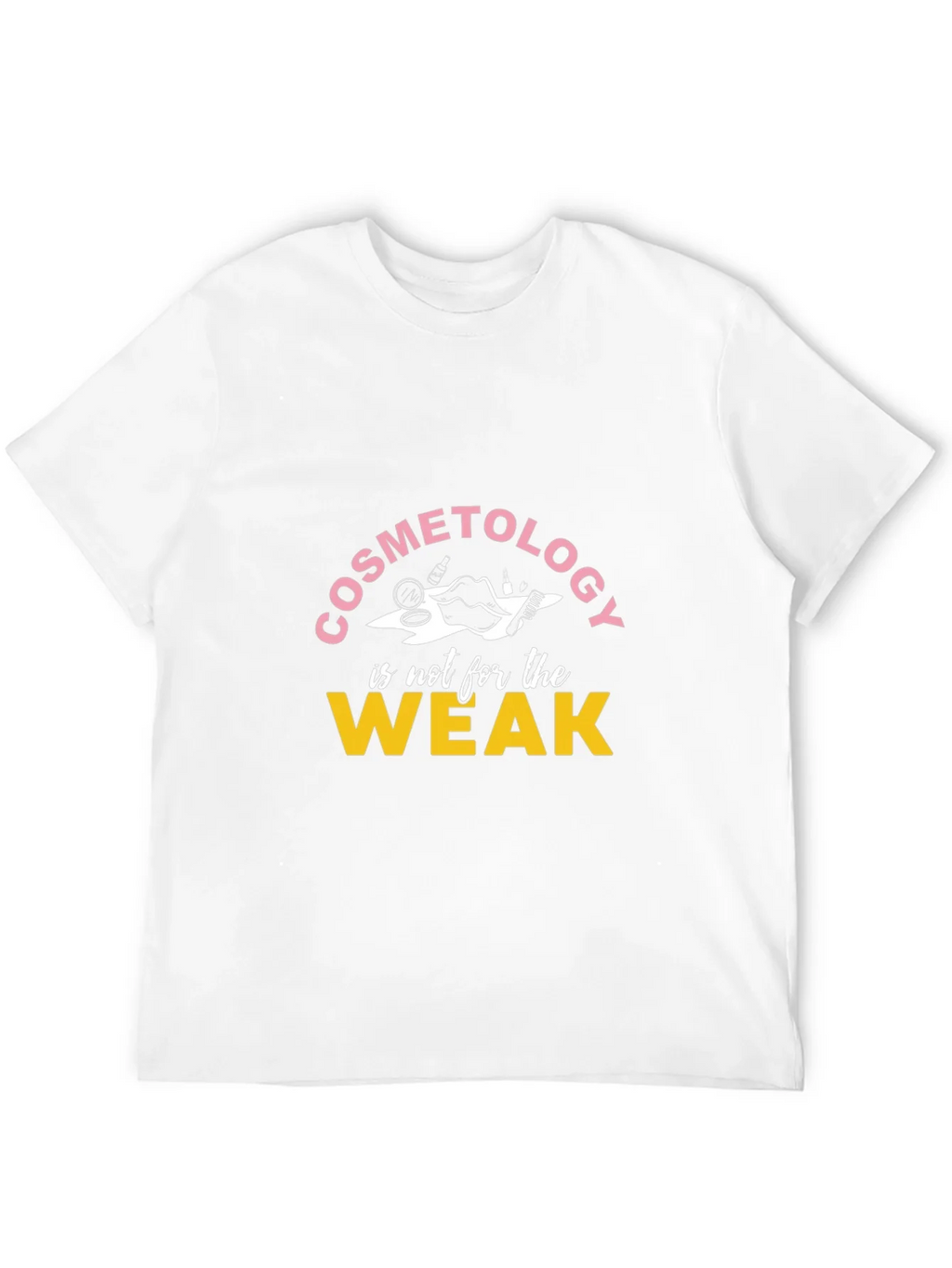 Cosmetology is not for the Weak T-Shirt product image 3