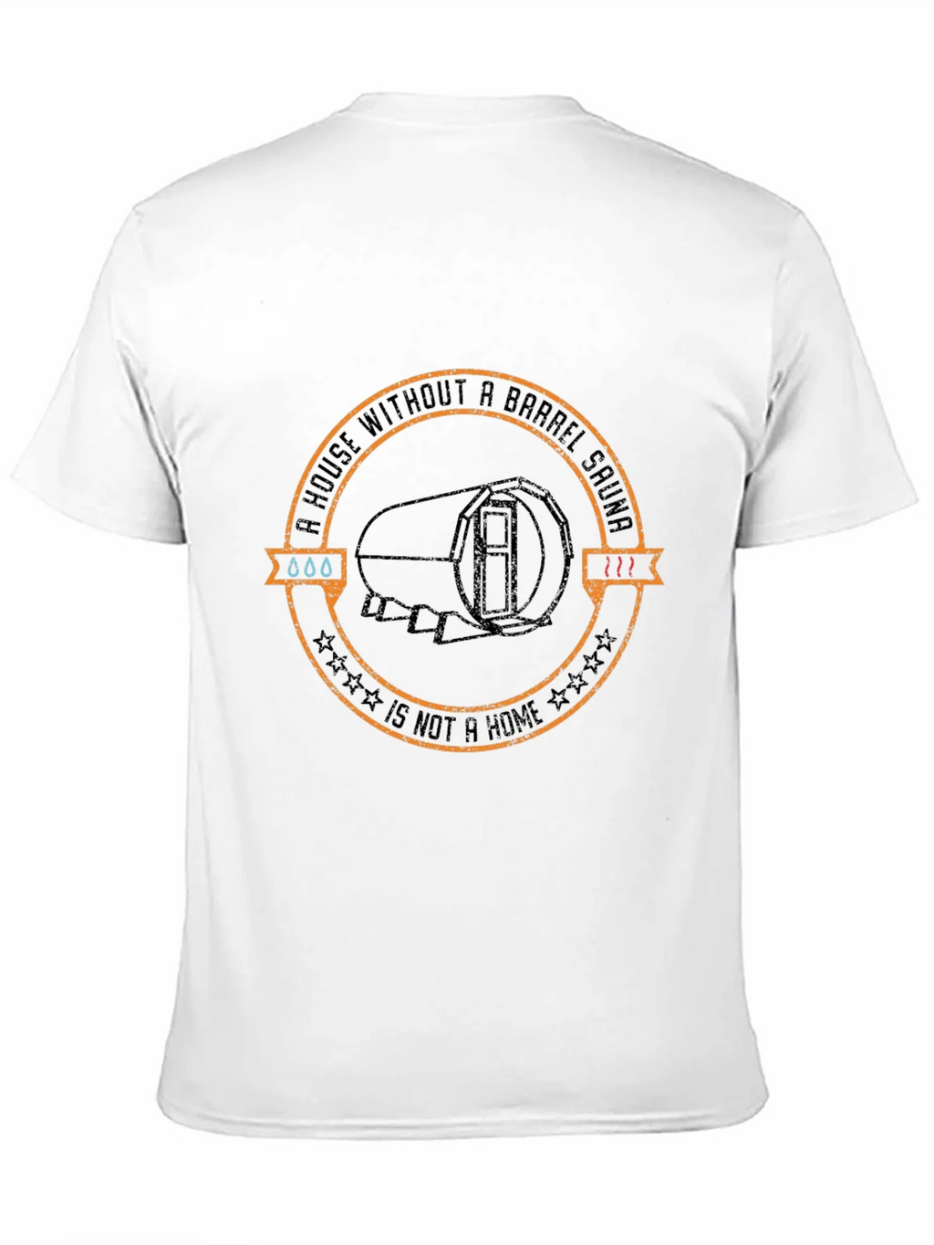 Barrel Sauna T-Shirt: A House Without One is Not a Home product image 2