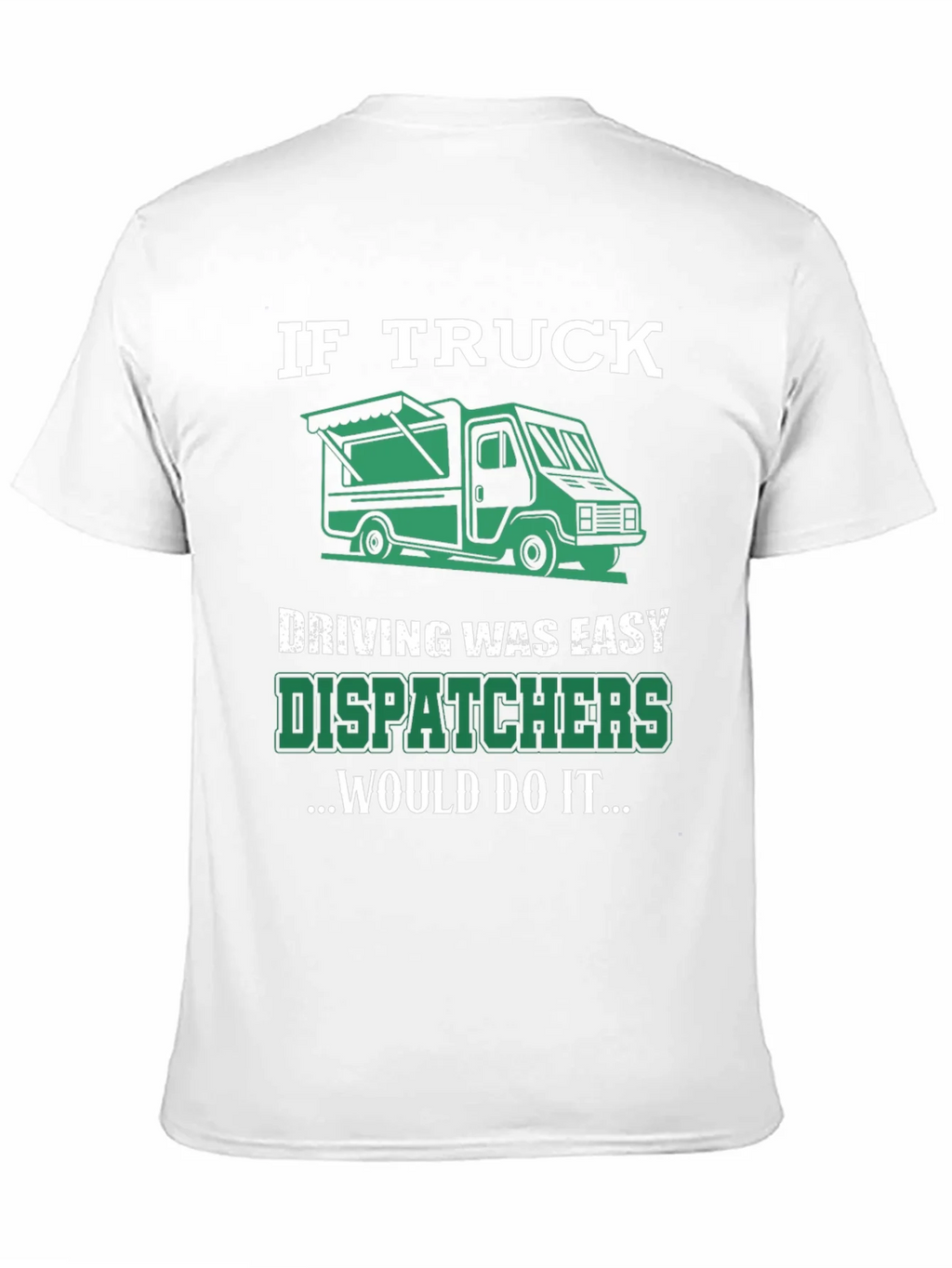 Trucker Dispatcher T-Shirt: If Truck Driving Was Easy product image 2