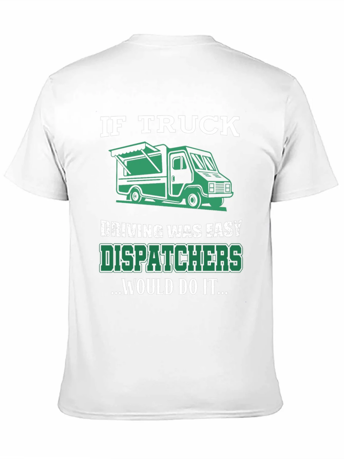 Trucker Dispatcher T-Shirt: If Truck Driving Was Easy product image 2