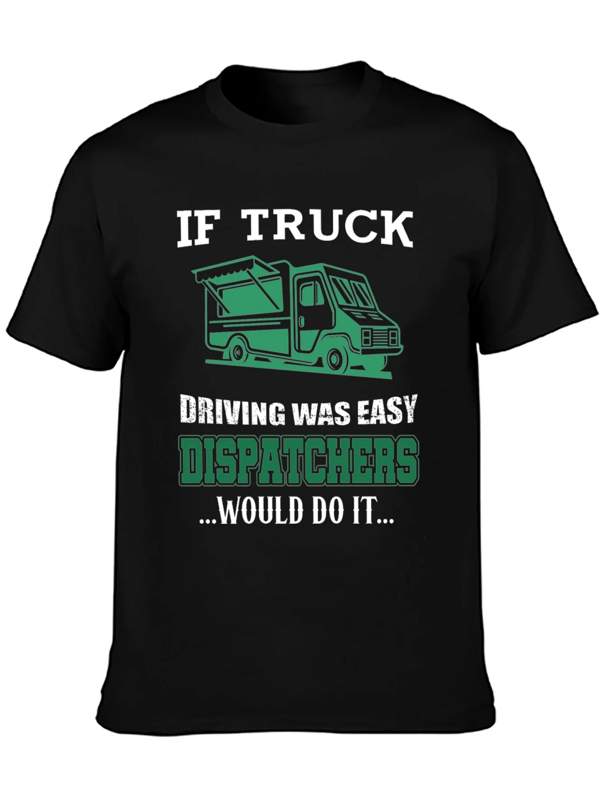 Trucker Dispatcher T-Shirt: If Truck Driving Was Easy product image 6