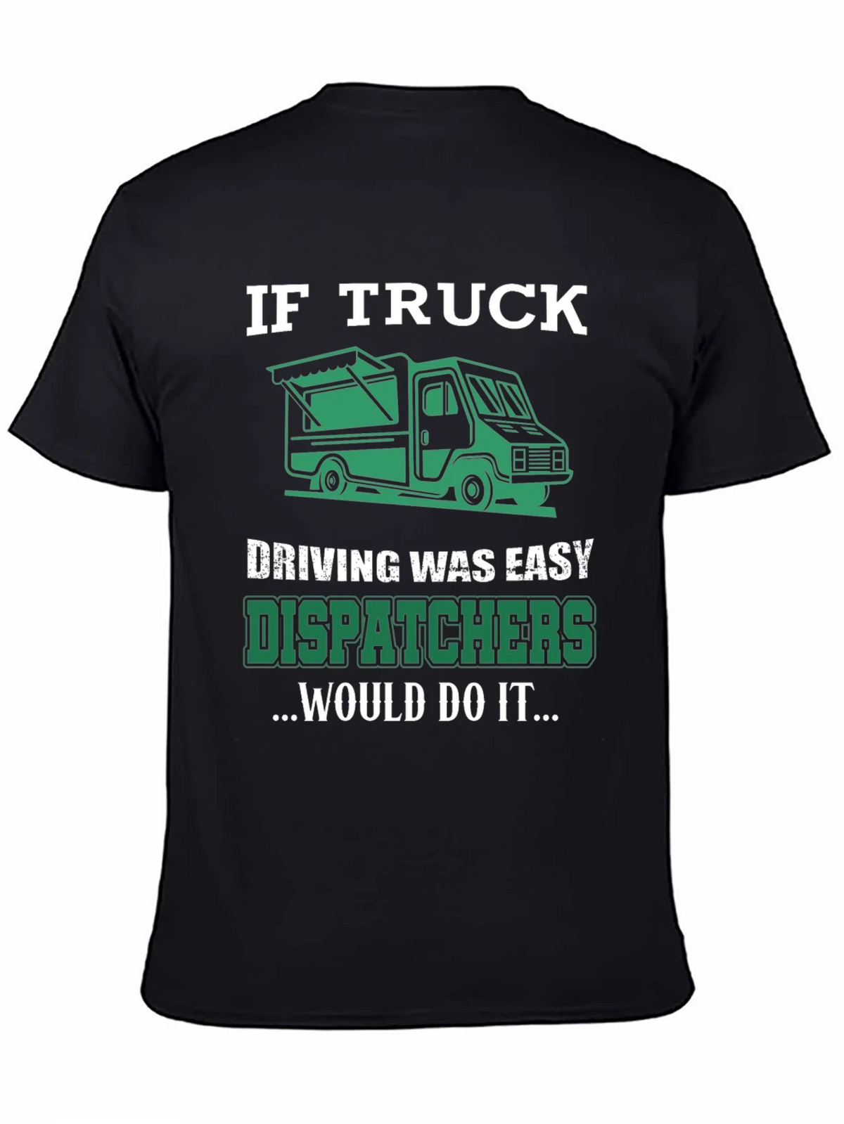 Trucker Dispatcher T-Shirt: If Truck Driving Was Easy product image 7