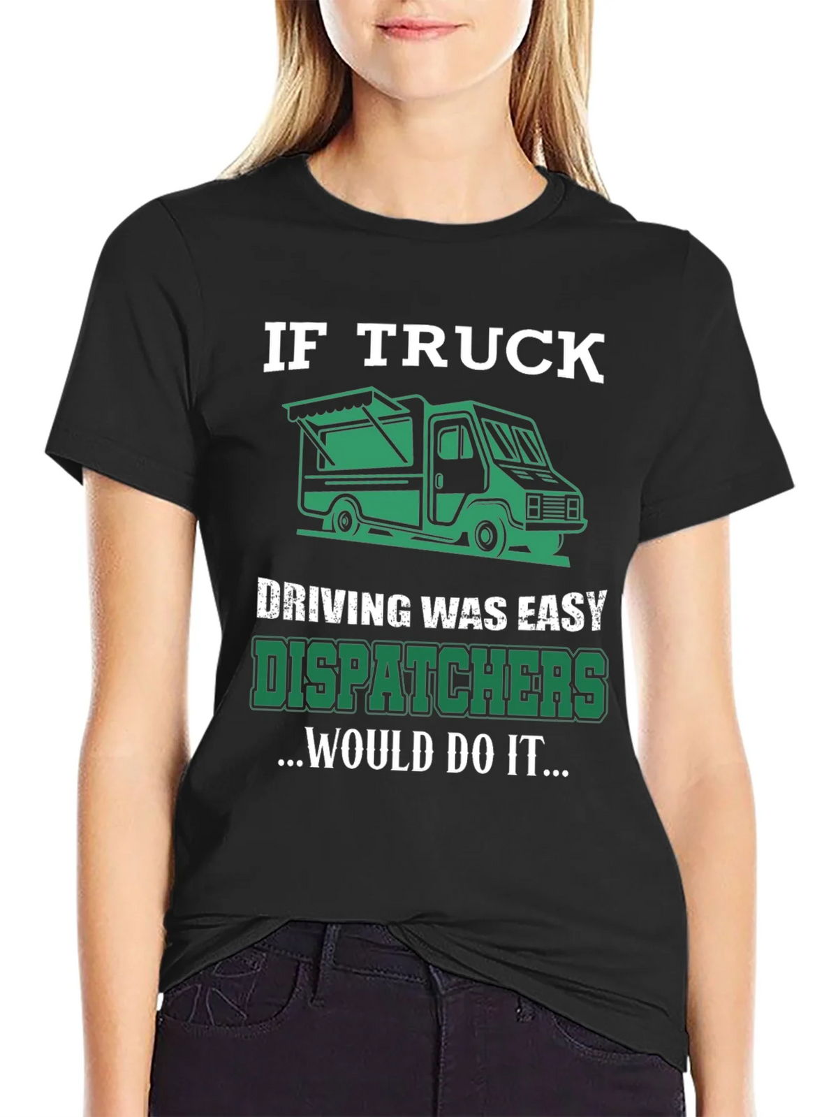 Trucker Dispatcher T-Shirt: If Truck Driving Was Easy product image 5