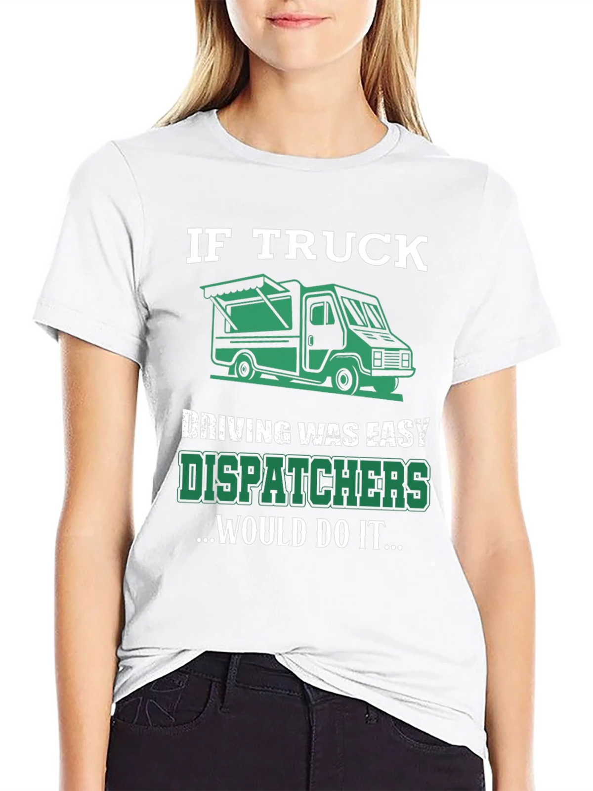 Trucker Dispatcher T-Shirt: If Truck Driving Was Easy product image 11
