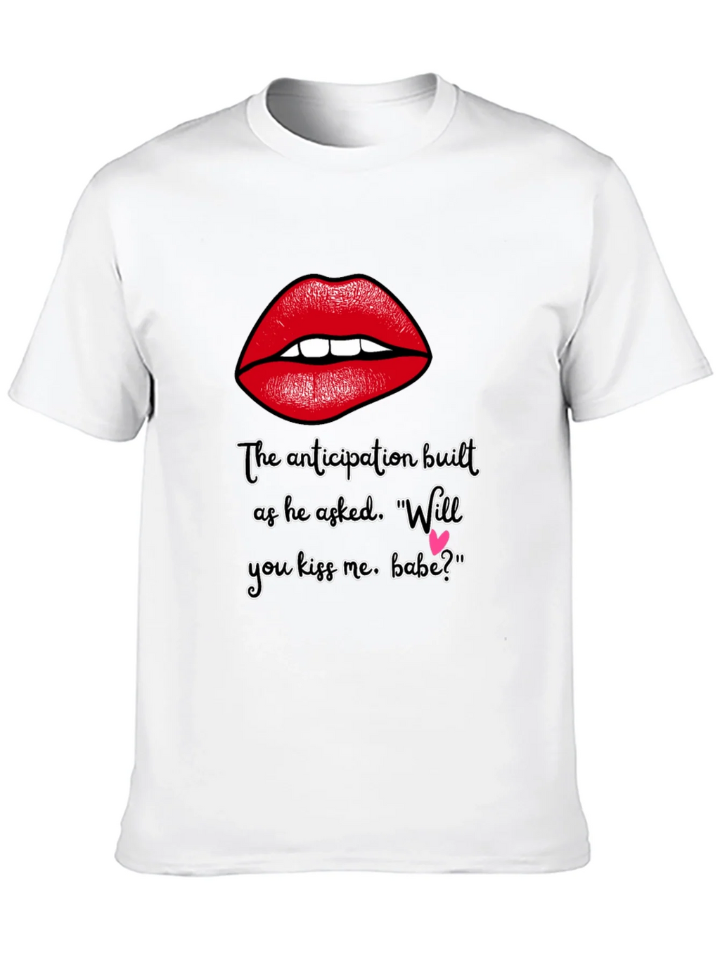 Flirty Lips T-Shirt - Will You Kiss Me Babe? product image 12