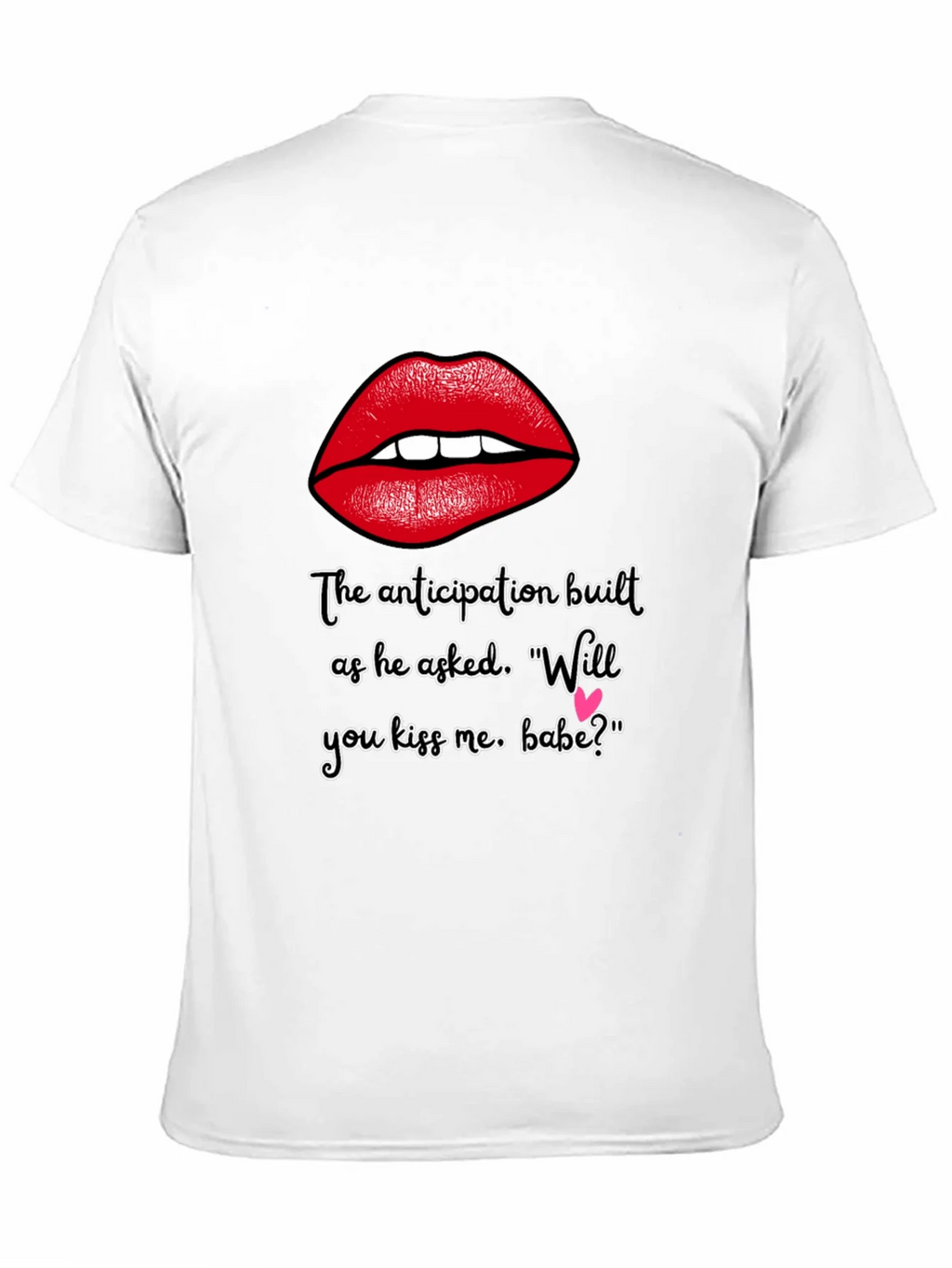 Flirty Lips T-Shirt - Will You Kiss Me Babe? product image 2