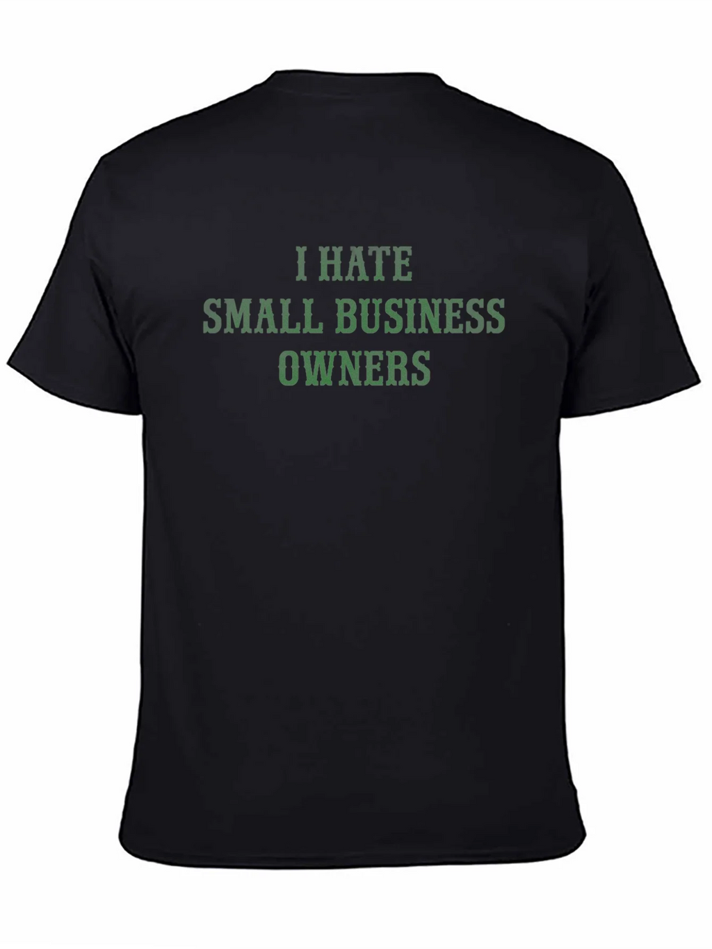 I Hate Small Business Owners T-Shirt product image 7