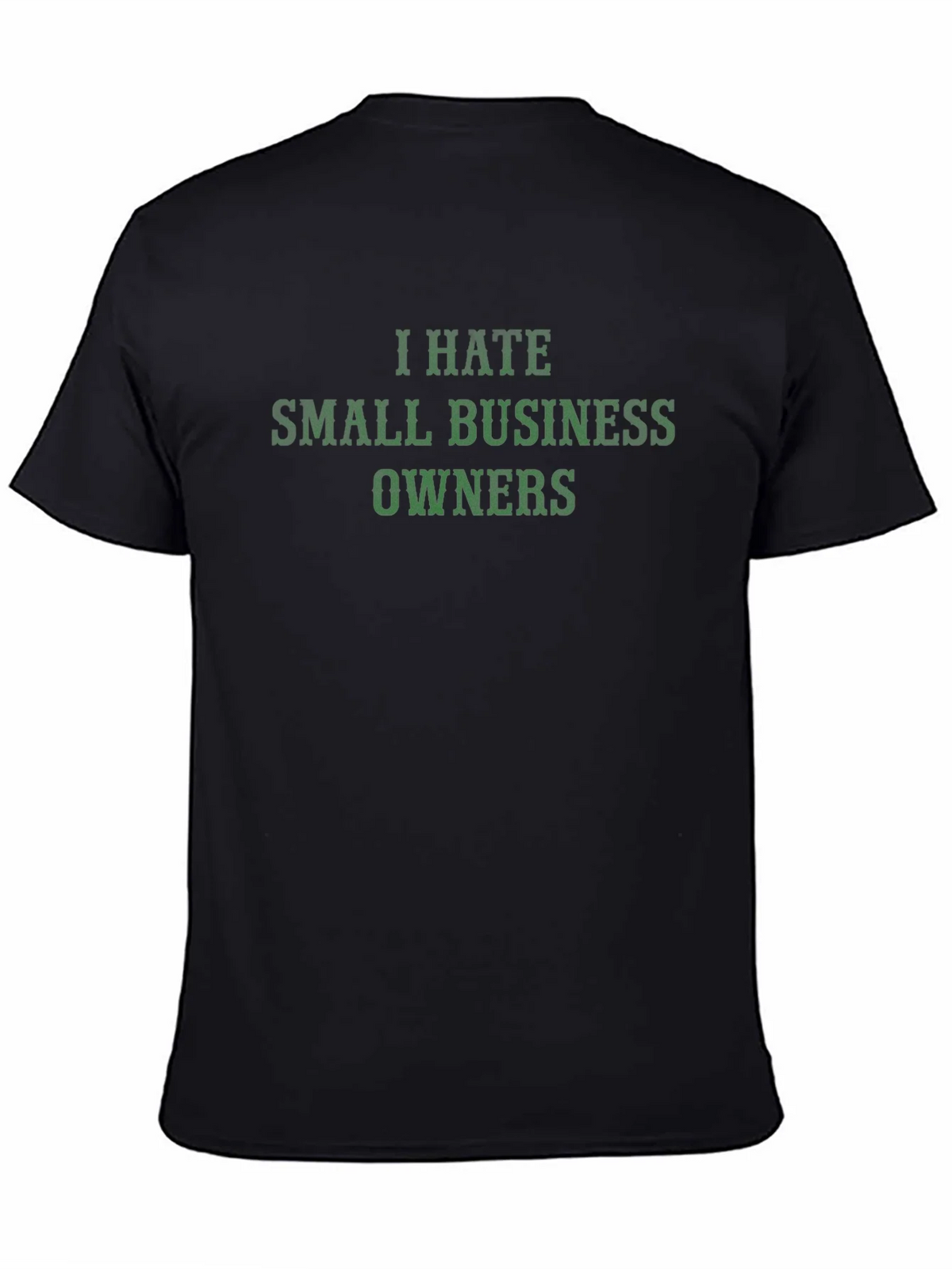 I Hate Small Business Owners T-Shirt product image 7