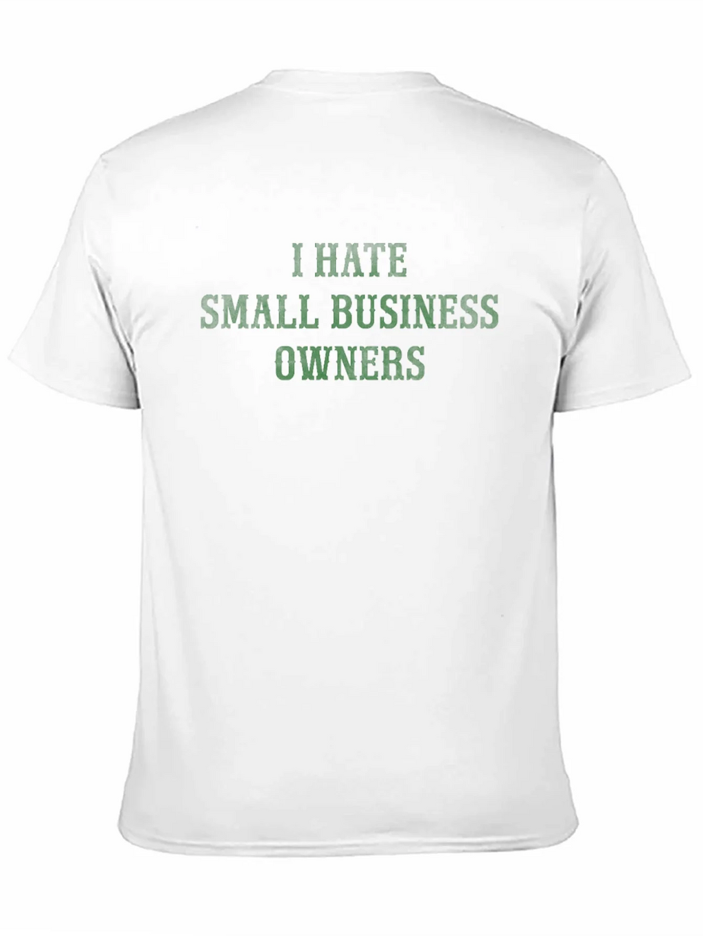I Hate Small Business Owners T-Shirt product image 2