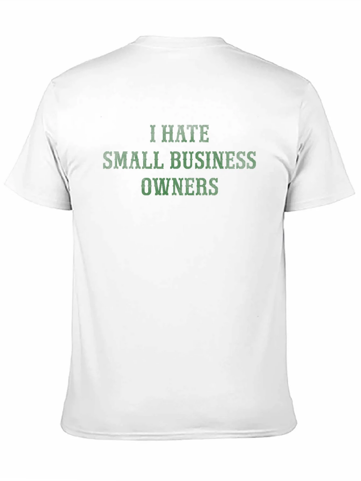 I Hate Small Business Owners T-Shirt product image 2