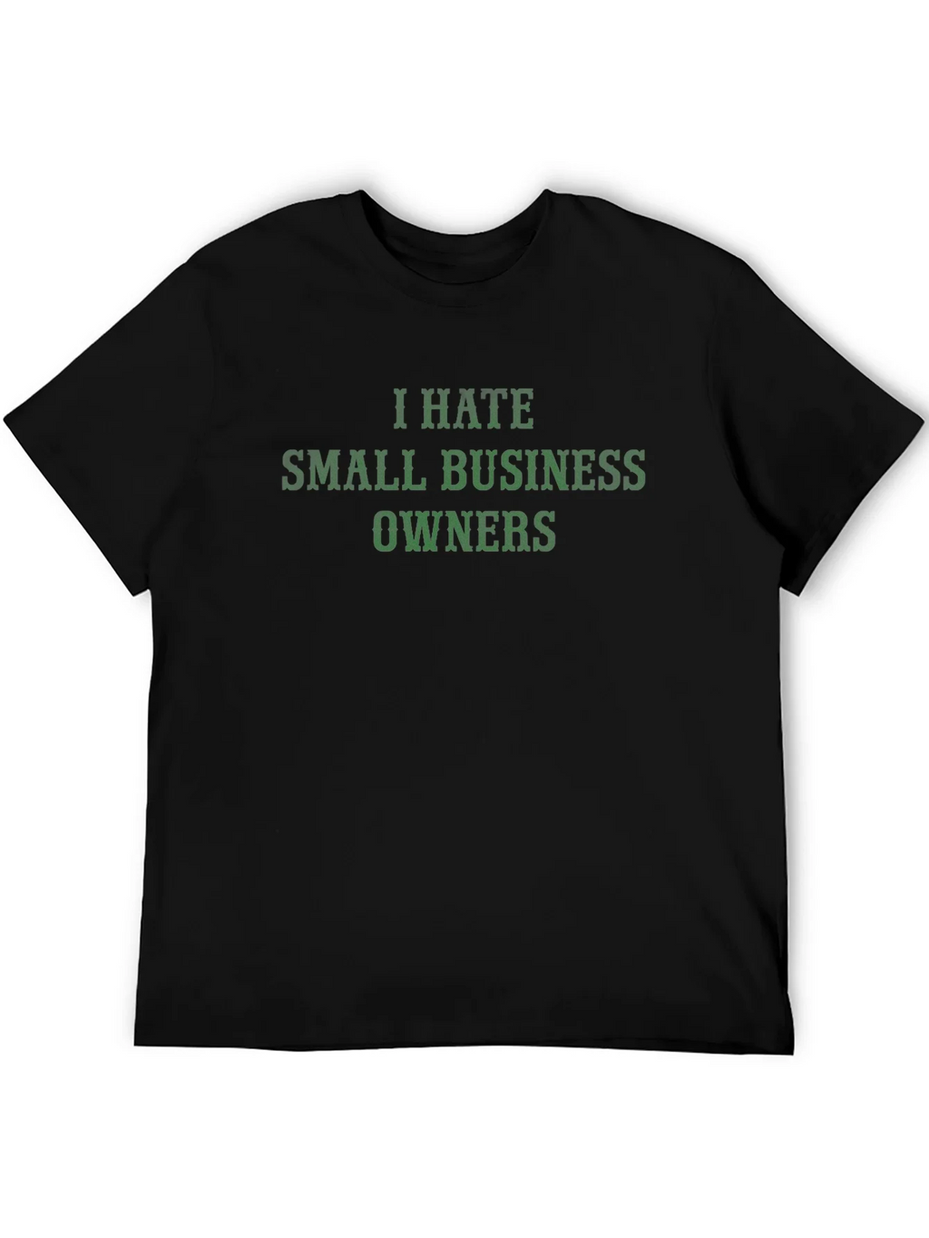 I Hate Small Business Owners T-Shirt product image 8