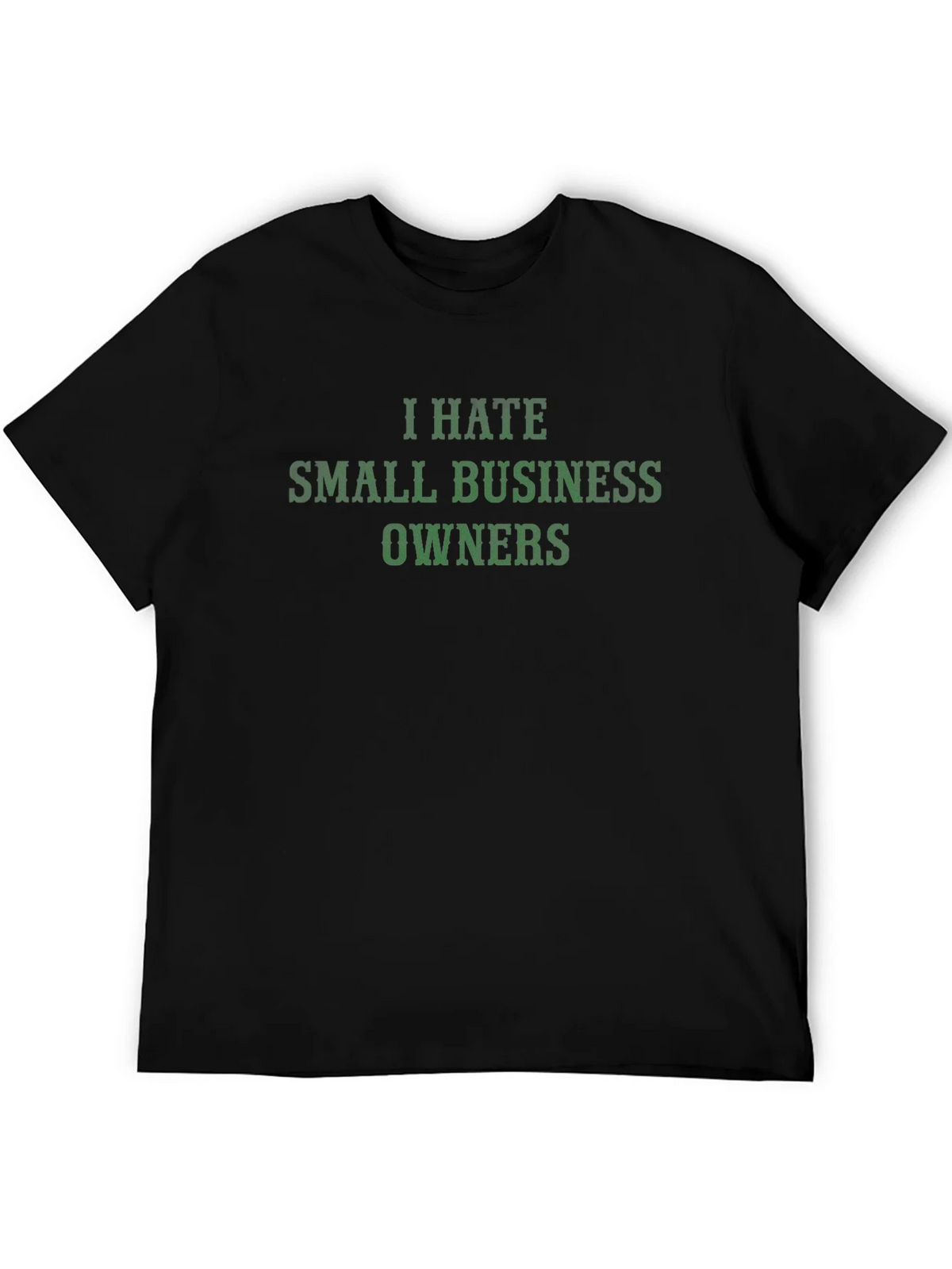 I Hate Small Business Owners T-Shirt product image 8