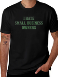 I Hate Small Business Owners T-Shirt product image 1