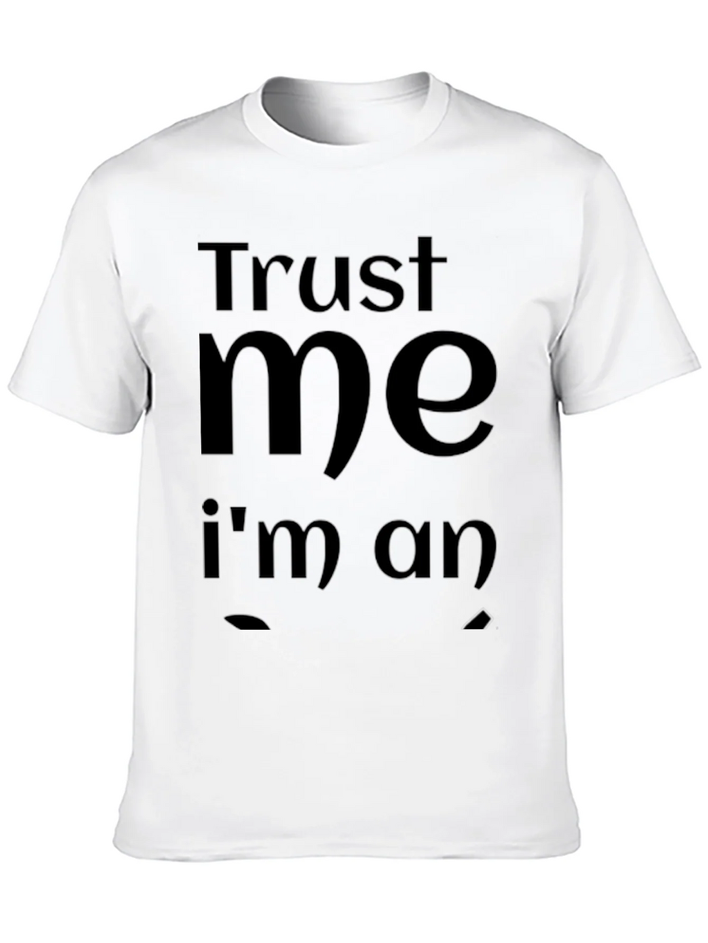 Trust Me Im an... Black T-Shirt product image 12