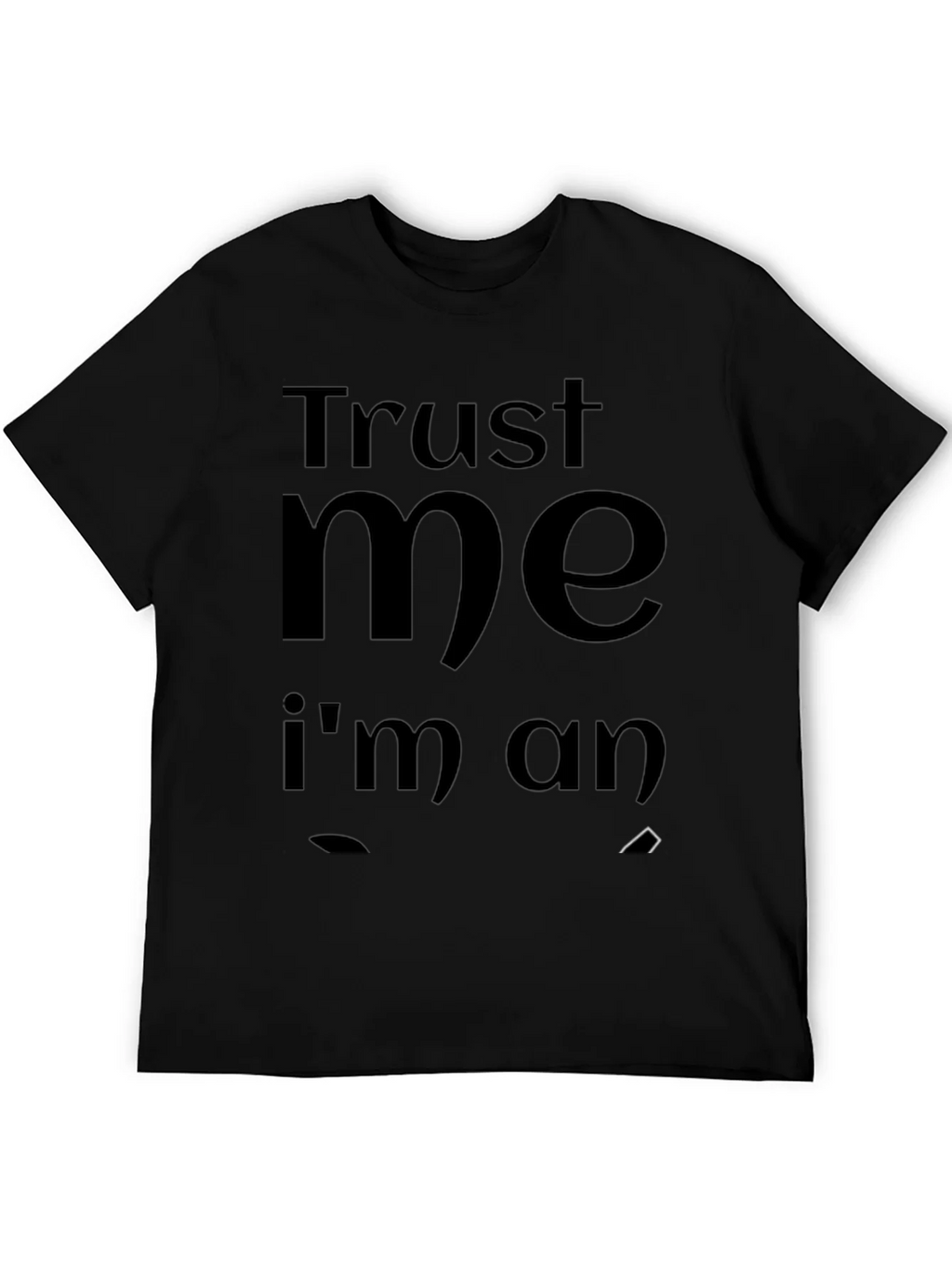 Trust Me Im an... Black T-Shirt product image 8