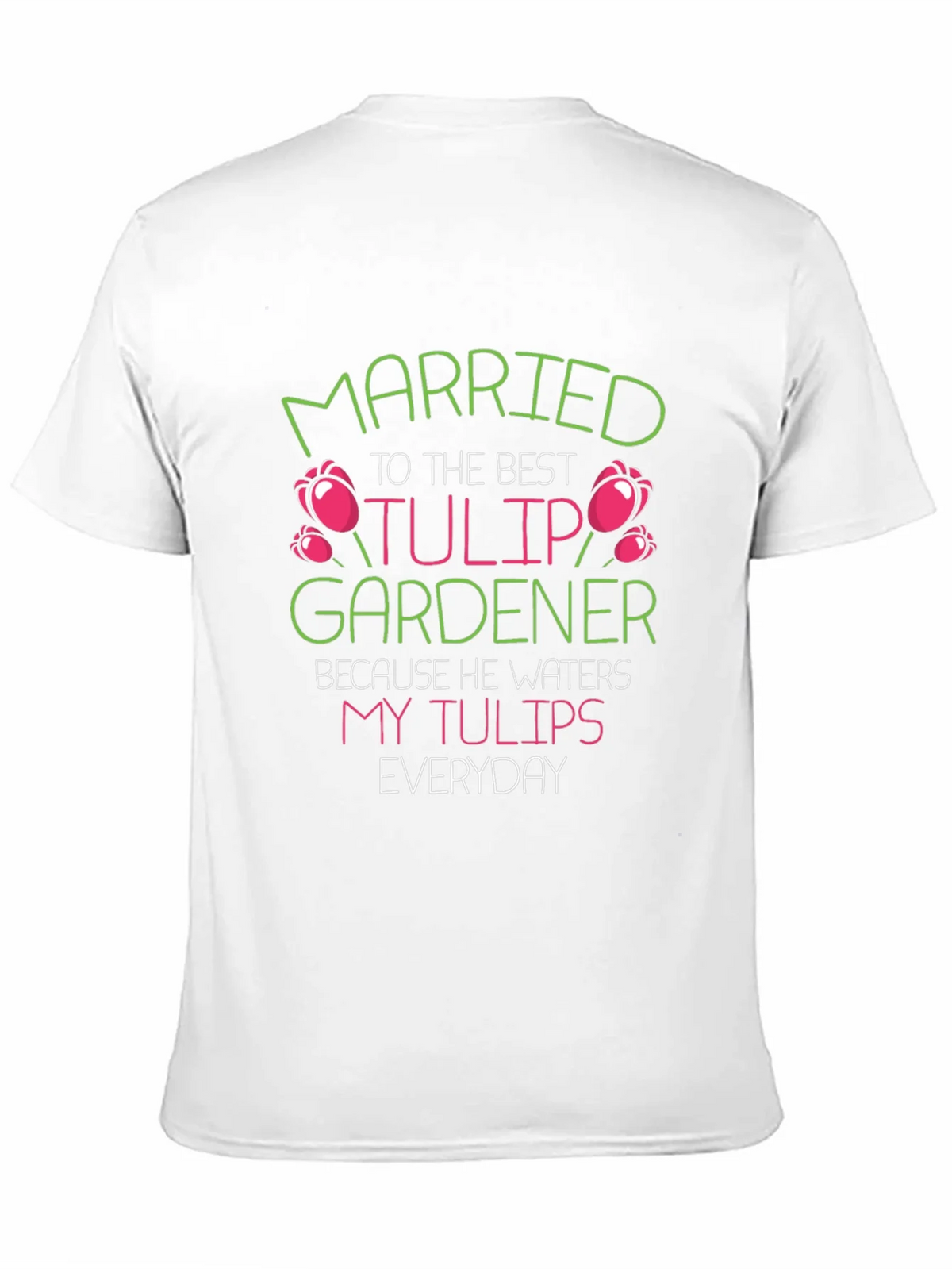 Married to the Best Tulip Gardener T-Shirt product image 2