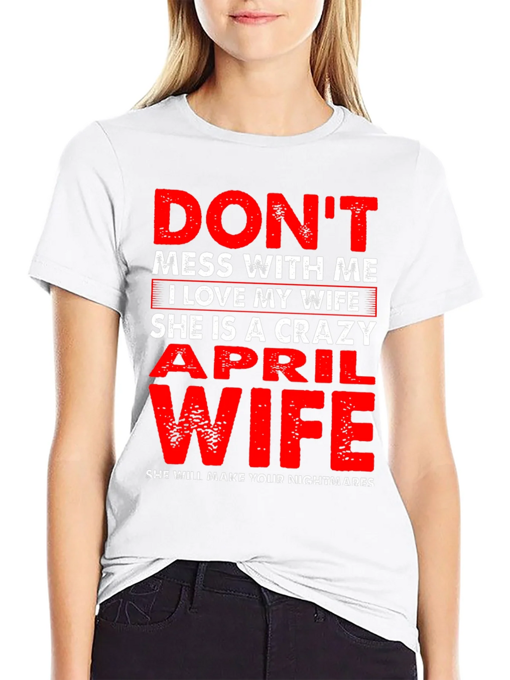 Dont Mess With Me April Wife T-Shirt product image 11