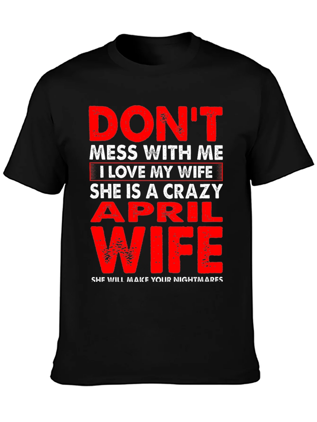 Dont Mess With Me April Wife T-Shirt product image 6