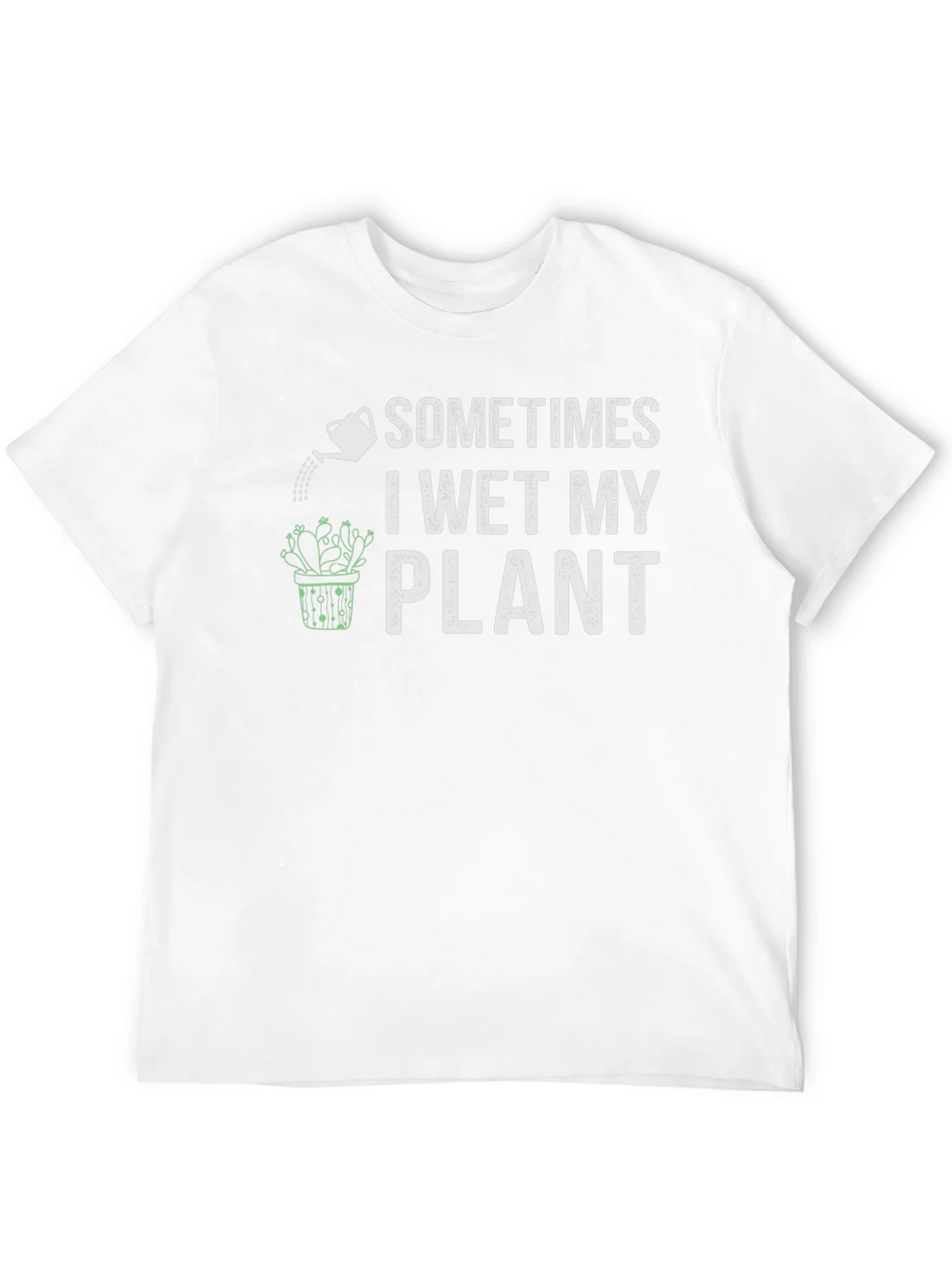 Funny Plant Lover T-Shirt - I Wet My product image 3
