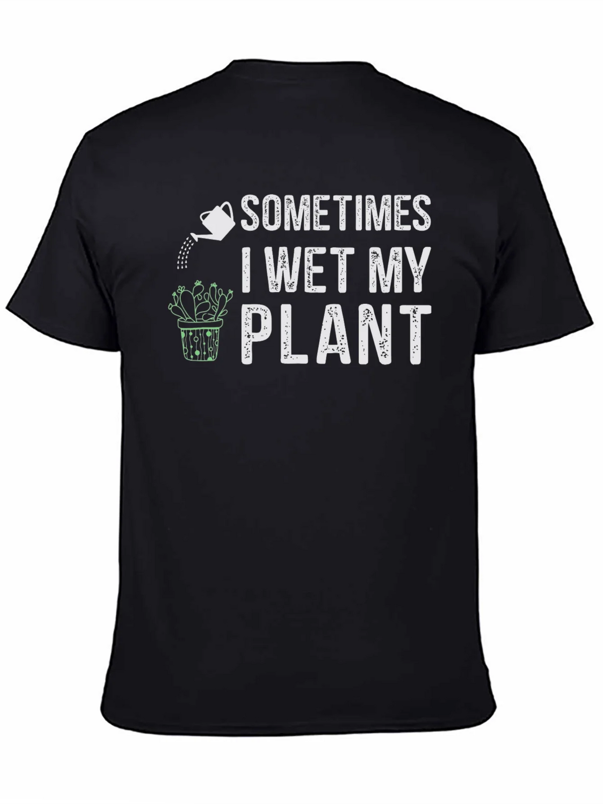 Funny Plant Lover T-Shirt - I Wet My product image 7