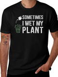 Funny Plant Lover T-Shirt - I Wet My product image 1