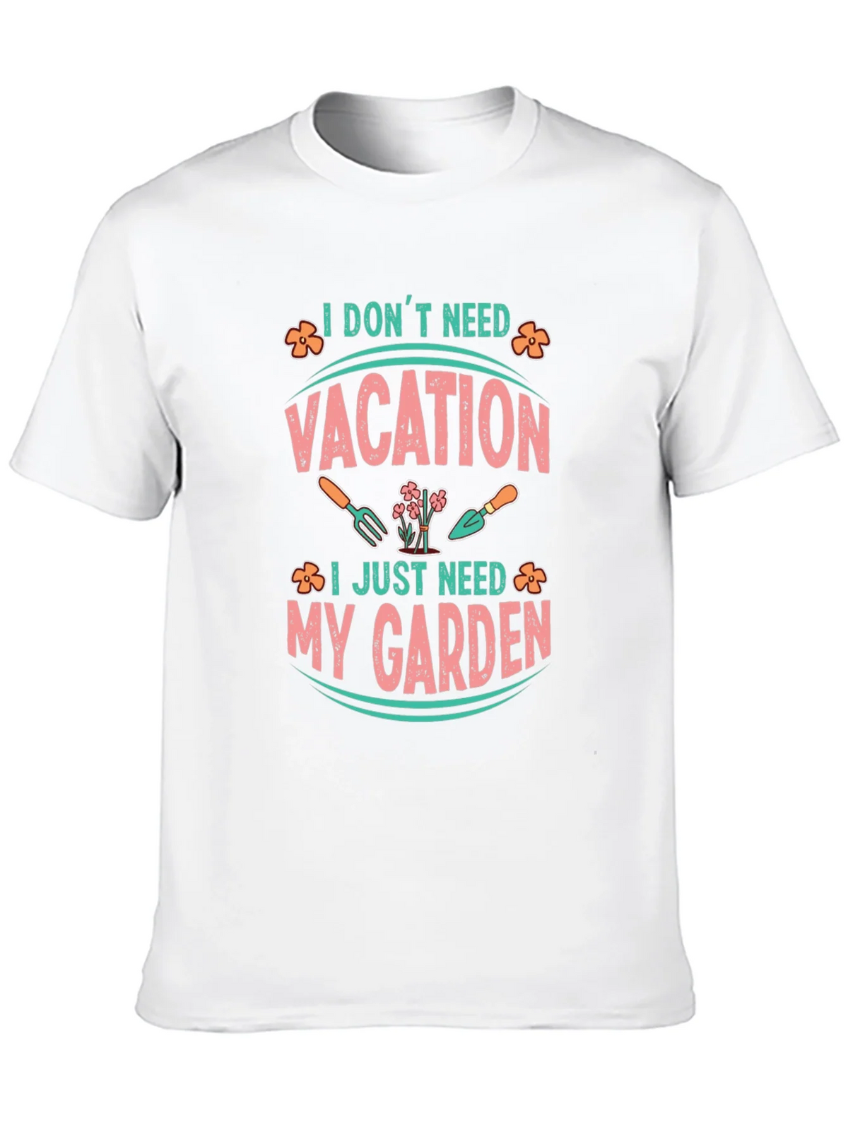 I Dont Need Vacation Gardening T-Shirt product image 12