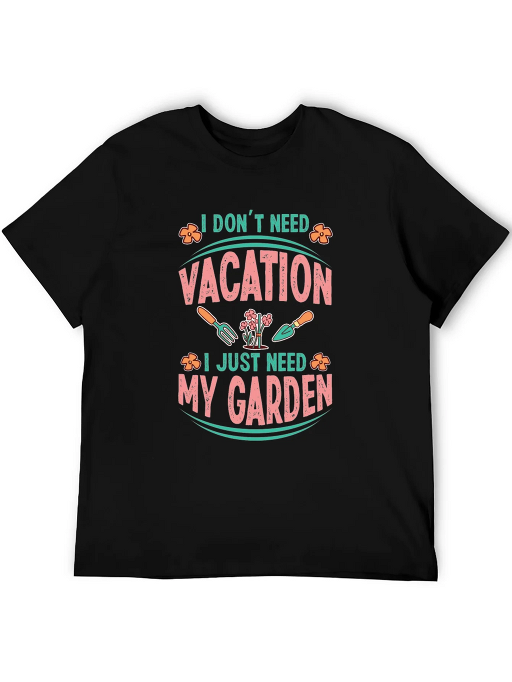 I Dont Need Vacation Gardening T-Shirt product image 8