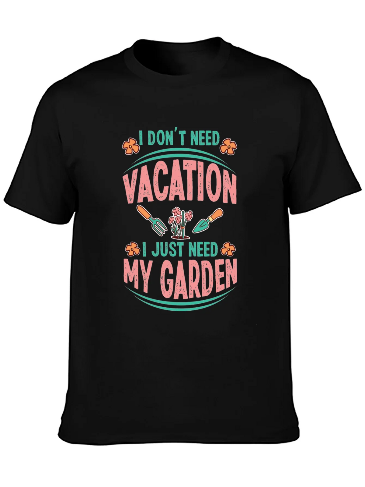 I Dont Need Vacation Gardening T-Shirt product image 6