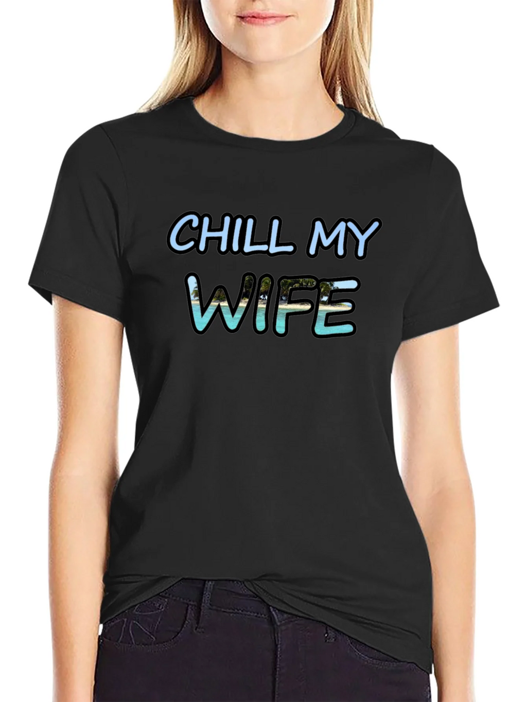 Chill My Wife T-Shirt Black Graphic Tee product image 5