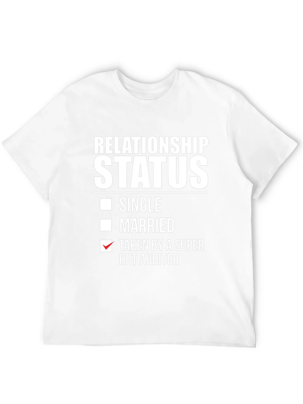 Relationship Status: Taken by a Super Hot Auditor T-Shirt product image 3