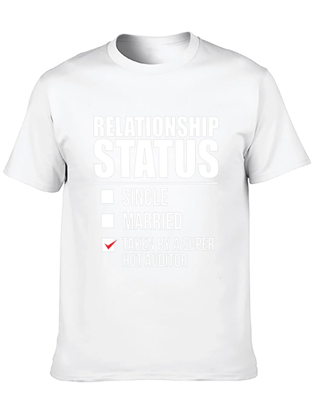 Relationship Status: Taken by a Super Hot Auditor T-Shirt product image 12