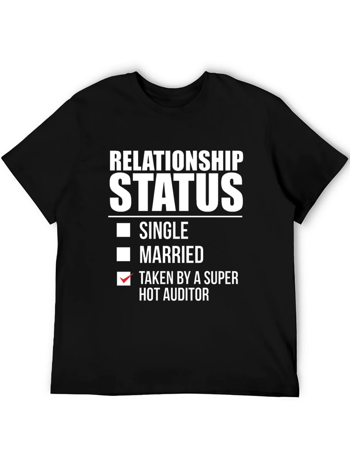 Relationship Status: Taken by a Super Hot Auditor T-Shirt product image 8