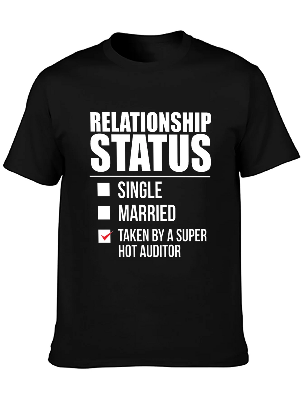 Relationship Status: Taken by a Super Hot Auditor T-Shirt product image 6