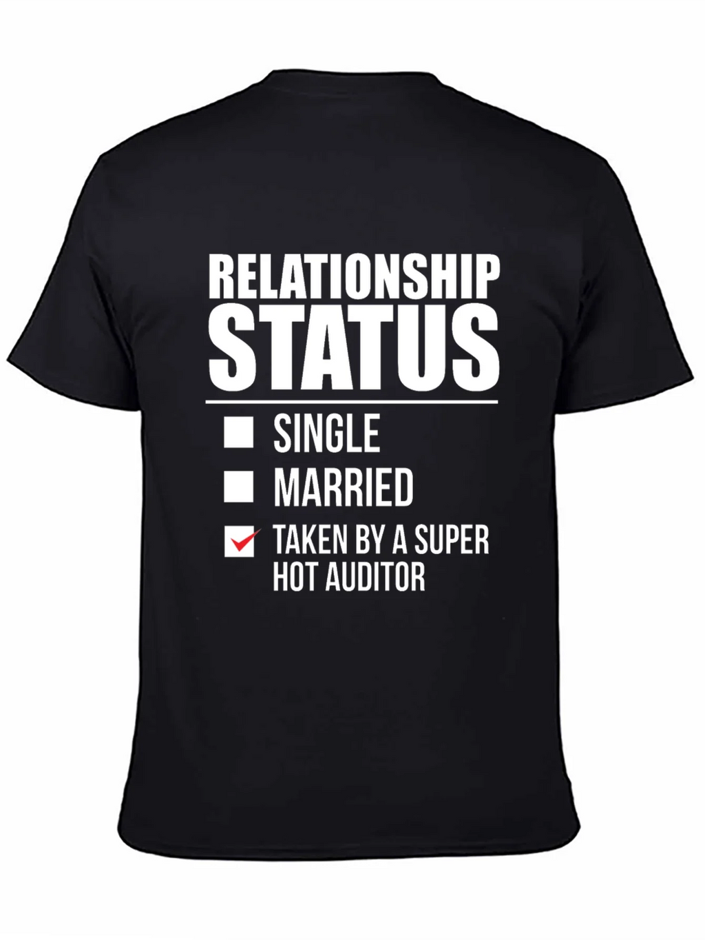 Relationship Status: Taken by a Super Hot Auditor T-Shirt product image 7