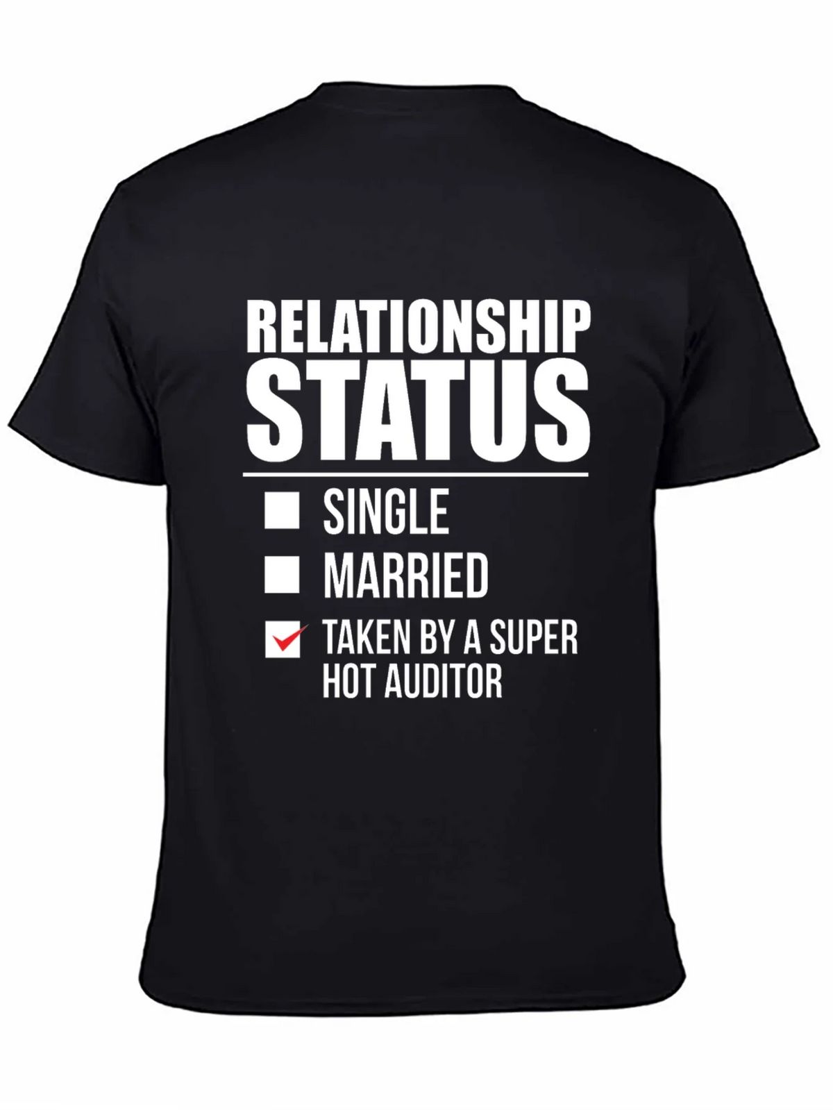 Relationship Status: Taken by a Super Hot Auditor T-Shirt product image 7