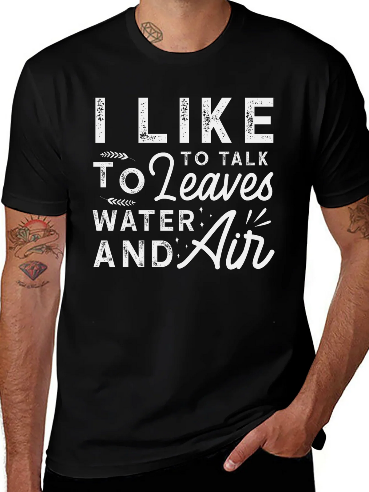 I Like to Talk to Leaves Water & Air Graphic T-Shirt product image 1
